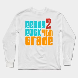 Ready to rock 4th grade Long Sleeve T-Shirt